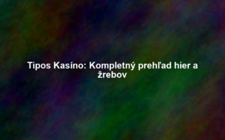 Tipos Kasíno: Kompletný prehľad hier a žrebov