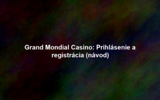 Grand Mondial Casino: Prihlásenie a registrácia (návod)