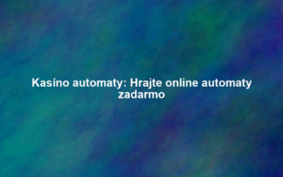 Kasíno automaty: Hrajte online automaty zadarmo