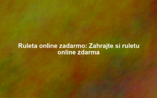 Ruleta online zadarmo: Zahrajte si ruletu online zdarma