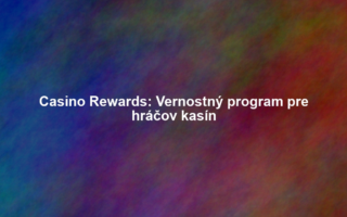 Casino Rewards: Vernostný program pre hráčov kasín
