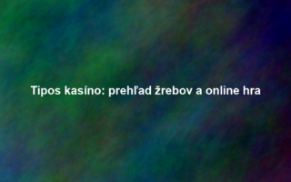 Tipos kasíno: prehľad žrebov a online hra