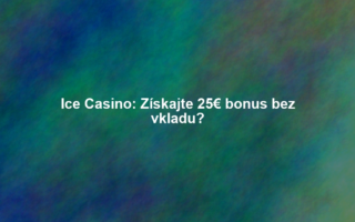Ice Casino: Získajte 25€ bonus bez vkladu?