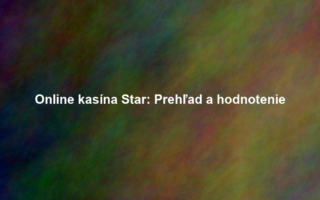 Online kasína Star: Prehľad a hodnotenie