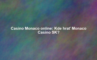 Casino Monaco online: Kde hrať Monaco Casino SK?